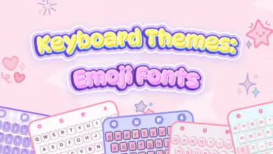 Keyboard Themes: Emoji Fonts header