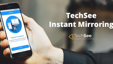 TechSee Instant Mirroring header