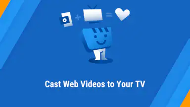 Web Video Cast | Browser to TV header