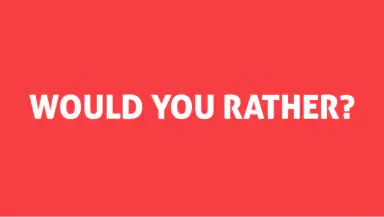 Would You Rather? header